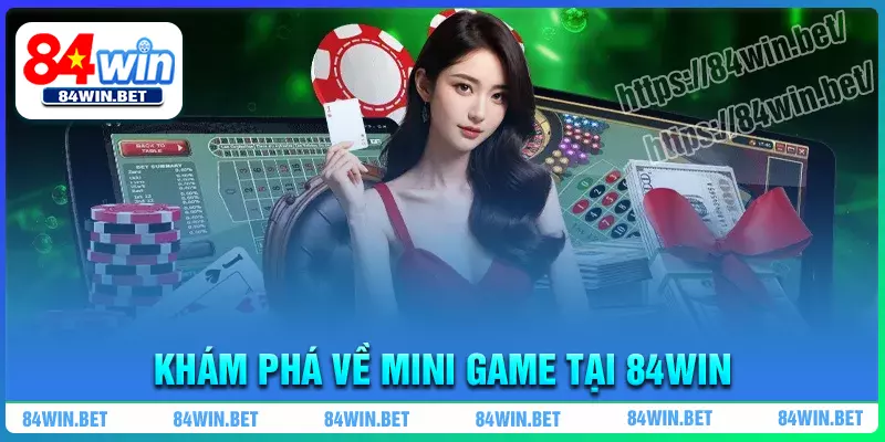 Khám phá về chơi Mini game 84win cực hay Khám phá về chơi Mini game 84win cực hay
